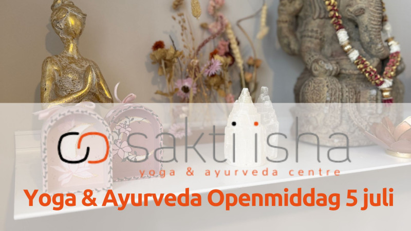 Opendag 5 juli - saktiisha & sankalpa yoga & ayurveda centre