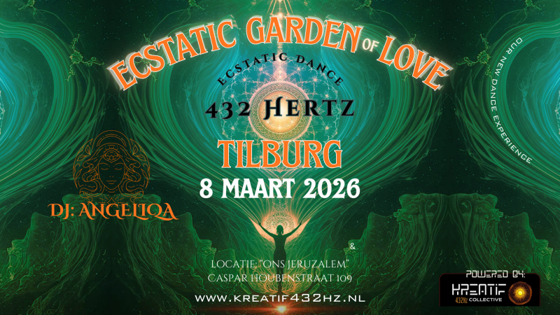 432Hz ECSTATIC GARDEN of LOVE ~ Tilburg