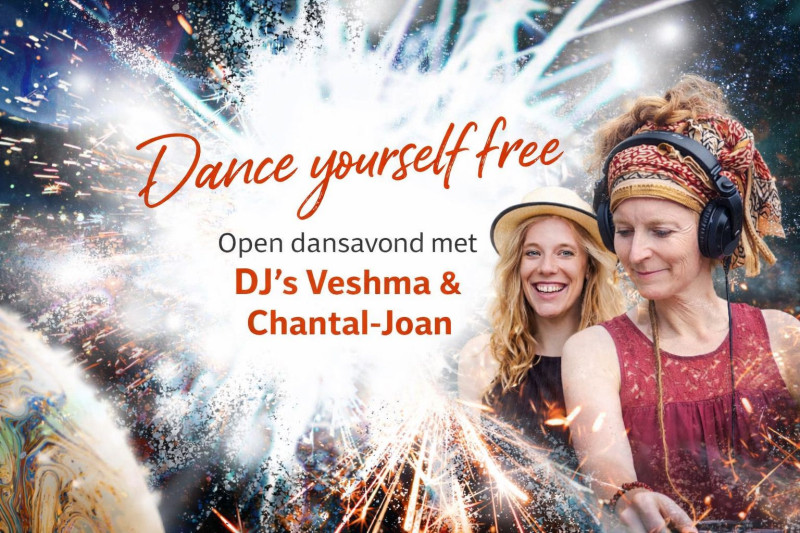Dance yourself free - Open dansavond met DJ Veshma * Chantal-Joan - Vrije Dans, Conscious Dance, Conscious Clubbing