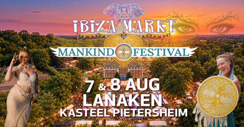 Mankind Festival Markt 7 & 8 Aug Lanaken Kasteel Pietersheim Ibiza2You - Festivals, Mini retreat in nature, Trade Fair