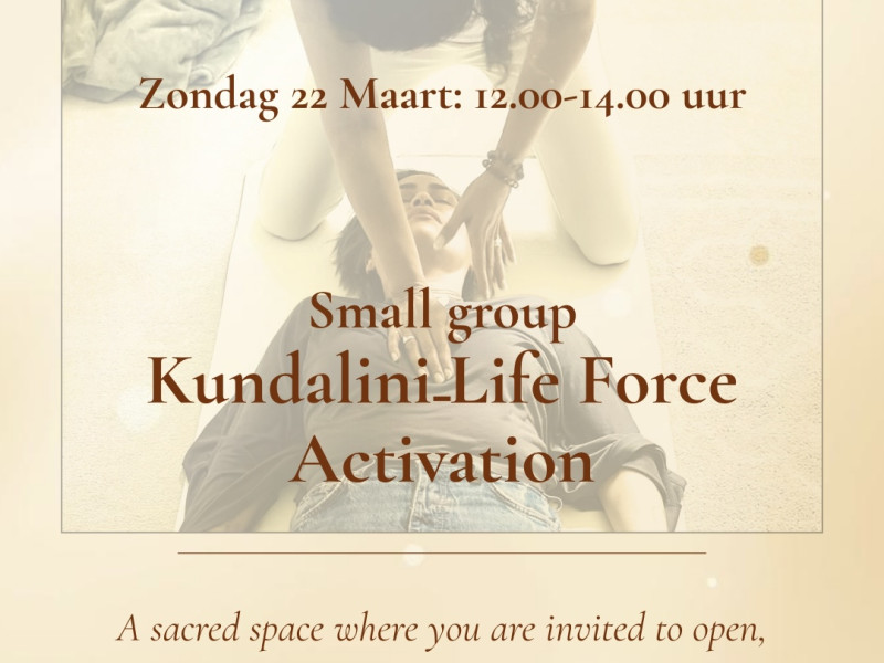 Kundalini-Life Force Activation, SMALL GROUP - Kundalini Activatie, Energiewerk, Meditatie