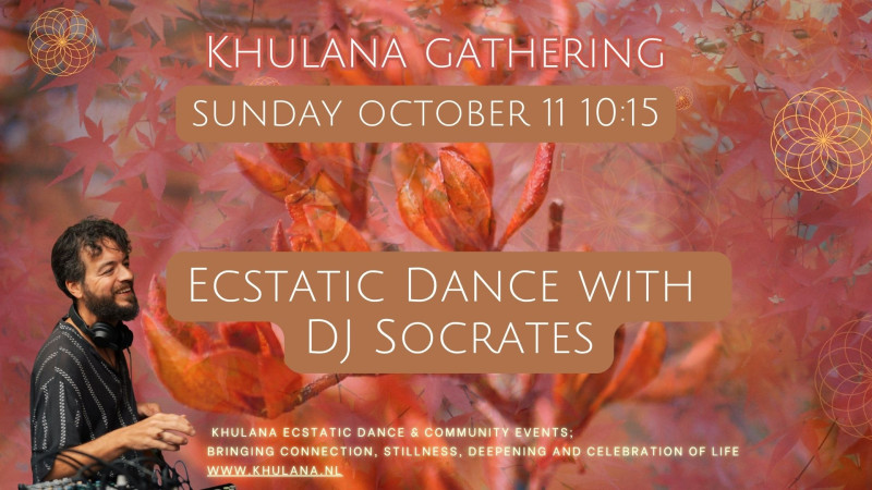 Khulana Ecstatic Dance met DJ Socrates - Ecstatic Dance, Free Dance, Conscious Dance