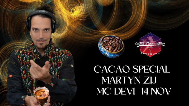 Cacao Ceremonie💥 Ecstatic Dance Zutphen - DJ Martyn Zij 🔥