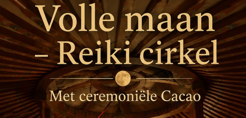Volle maan - Reiki cirkel  - Méditation, Reiki, Cérémonie de cacao