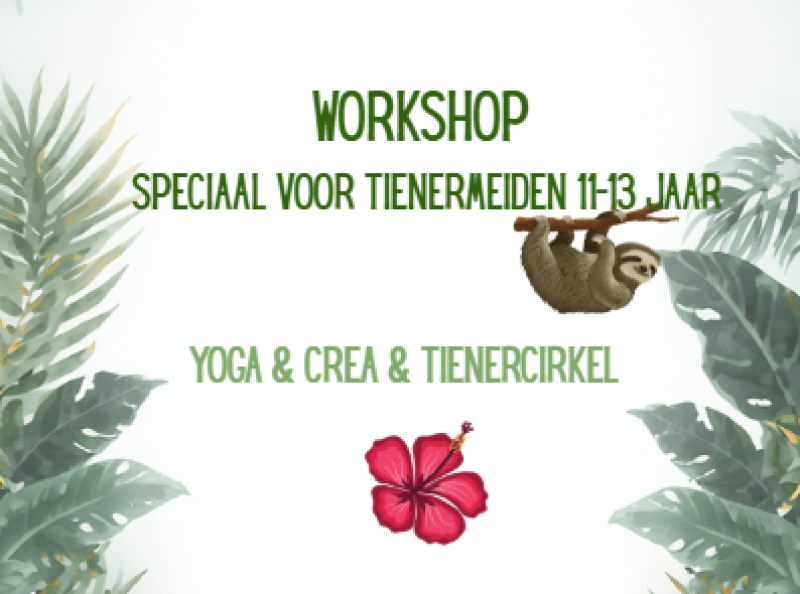 Workshop yoga, crea & tienercirkel (speciaal voor tienermeiden 11 t/m  - Kinderworkshop, Ontspanning, Lichaamsbewustzijn