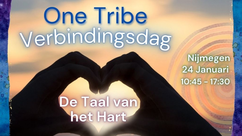 One Tribe Verbindingsdag Nijmegen: de Taal van het Hart  - 1-Dags retraite, Verbinding, Overige Workshops