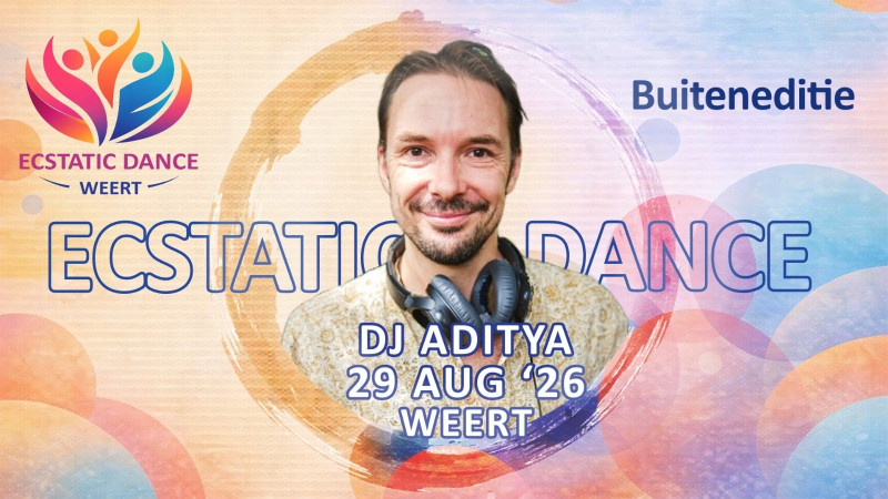 Ecstatic Dance Weert | DJ Aditya - Ecstatic Dance, Danse consciente, Danse en plein air