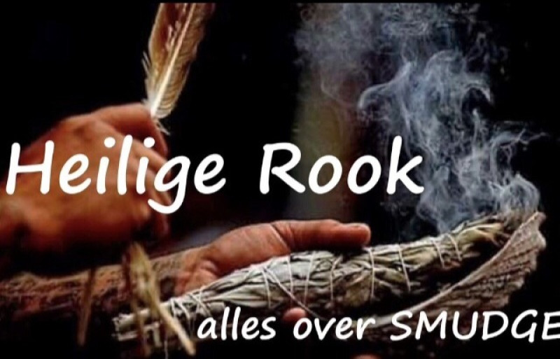 Heilige Rook: alles over Smudge - Sjamanisme, Kruiden, Energiewerk