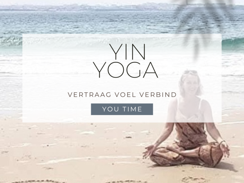 Yin Yoga de kracht uit zachtheid