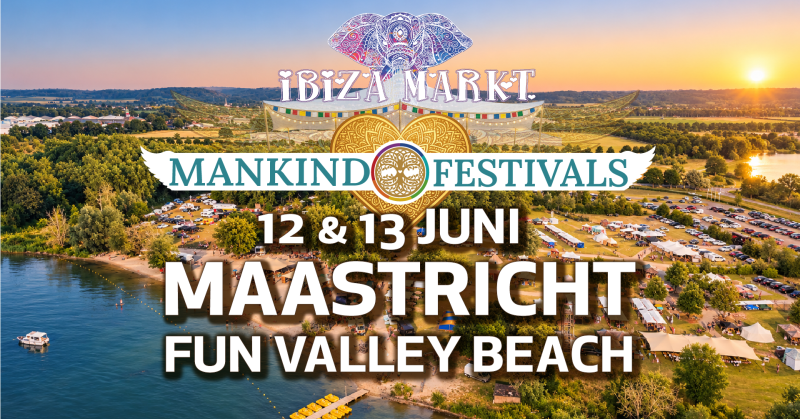 Mankind FestivalMarkt 12&13 Juni Maastricht Fun Valley Beach Ibiza2You