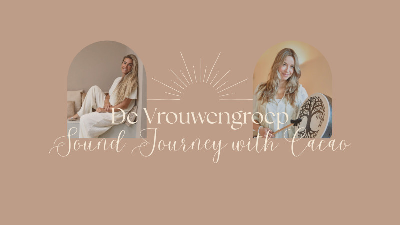 De Vrouwengroep 'Sound Journey with Cacao'