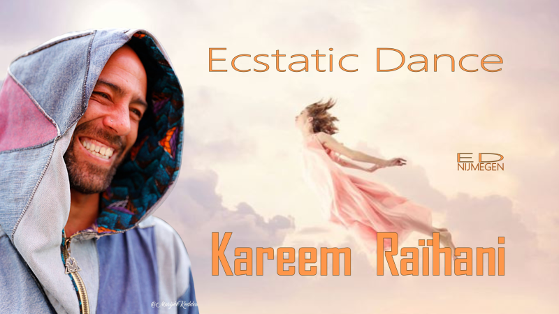 Ecstatic Dance Nijmegen │ DJ KAREEM RAÏHANI │ 23/05 - Ecstatic Dance, Intuitive Dance, Conscious Dance
