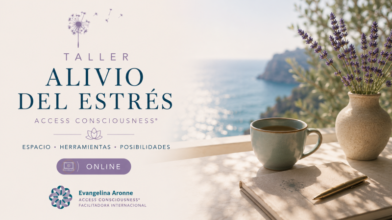 Alivio del estrés - ONLINE - Access Consciousness®