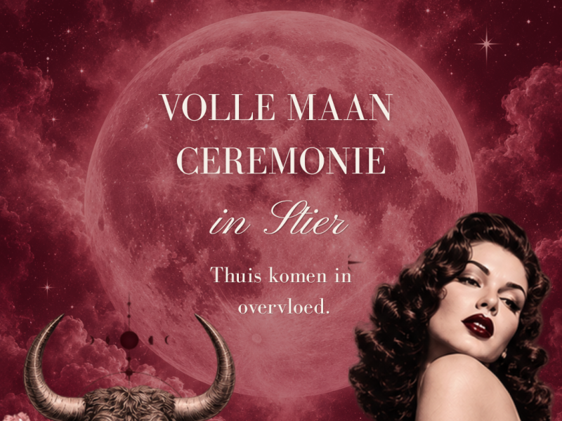 Volle Maan in Stier Ceremonie | Thuis komen in overvloed