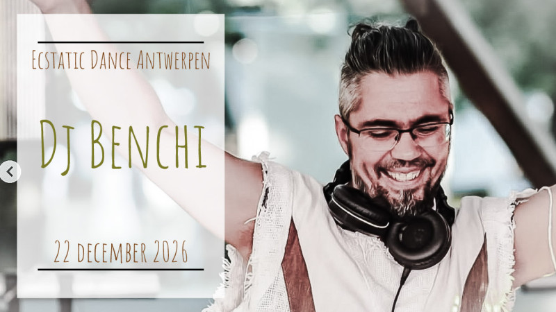Ecstatic Dance Antwerpen * Dj Benchi 