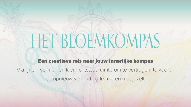 Bloemkompas • Intuïtief tekenen voor richting en zelfinzicht - Creativiteit, Bewustzijnsontwikkeling, Intuïtie