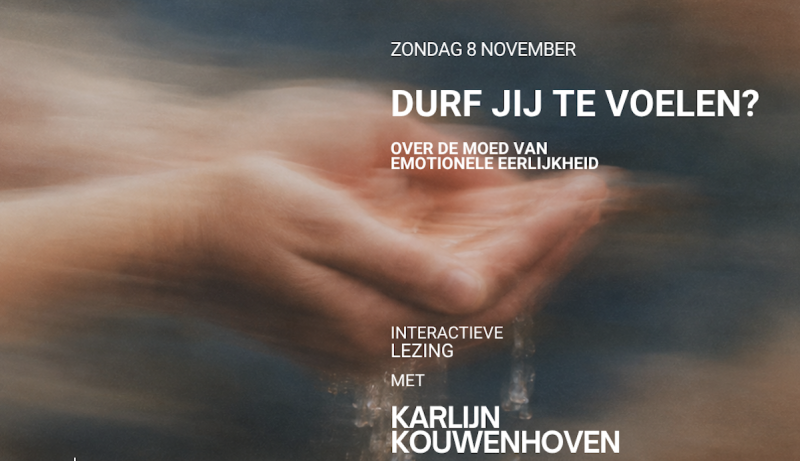 Interactieve lezing 'Durf jij te voelen?' Met Karlijn Kouwenhoven