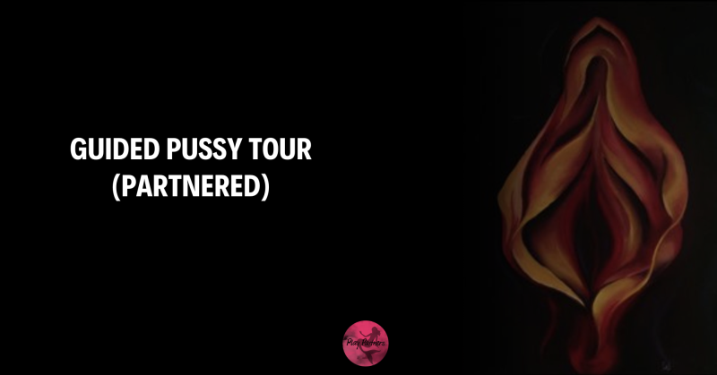 Guided Pussy Tour