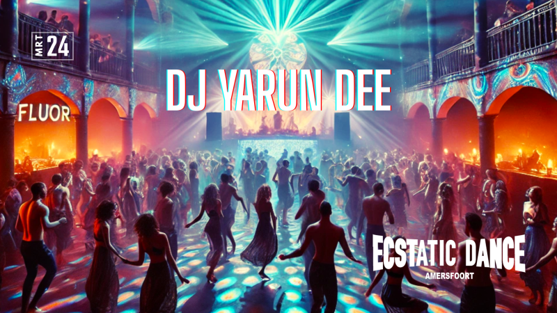 Ecstatic Dance Amersfoort w/ dj Yarun Dee  - Ecstatic Dance, Vrije Dans, Conscious Dance