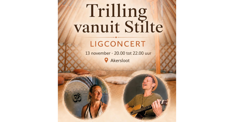 Trilling vanuit stilte - ligconcert