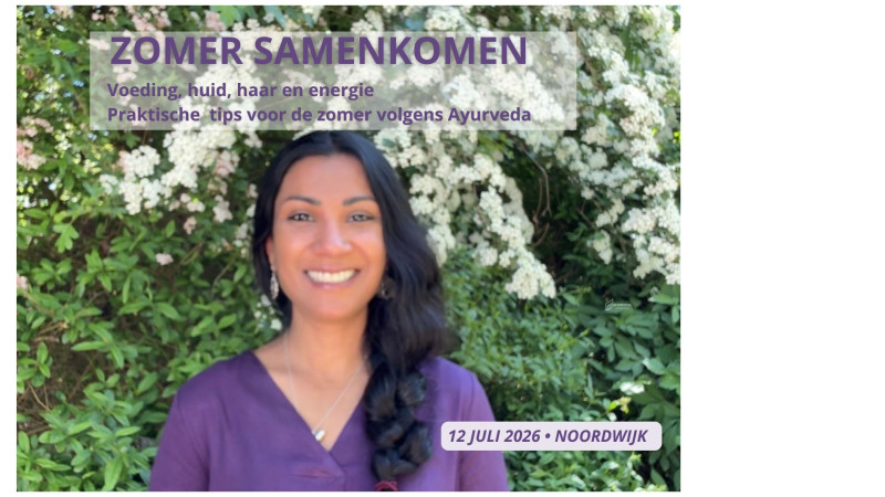 Zomer met Ayurveda- voeding,huid,haar en energie  - Community Building, Dining Together, Ayurveda