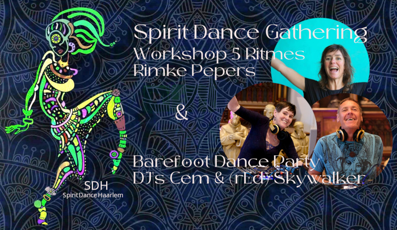 Spirit Dance Gathering - Workshop 5-Ritmes & Barefoot Dance Party - Conscious Dance, Dancing in Connection, 5 Rhythms