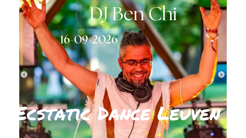 Ecstatic Dance Leuven  *DJ Ben Chi* 