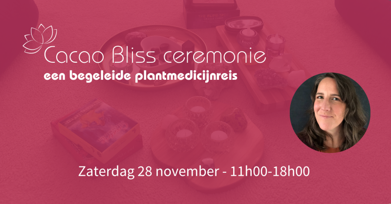 Cacao Bliss Ceremonie - begeleide plantmedicijnreis