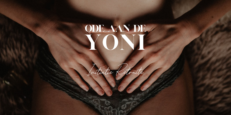 Ode aan de Yoni - De Initiatie || tantra retraite voor vrouwen - Tantra, Women's Workshops, Multi-day Retreats