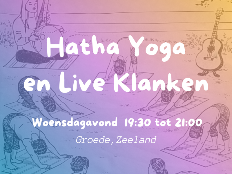 Hatha Yoga & Live Klanken - Yoga, Klankbad, Live muziek
