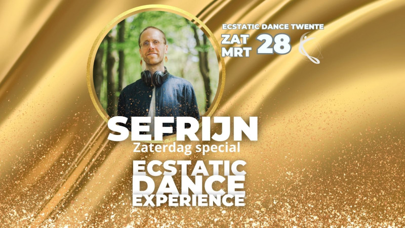 SEFRIJN ✨️ZATERDAG 28 MAART✨️Ecstatic Dance Twente  - Ecstatic Dance, Intuitive Dance, Vrije Dans