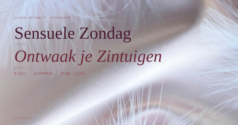 Sensuele Zondag - Ontwaak je Zintuigen - Knuffelworkshops, Tantra, Sensualiteit