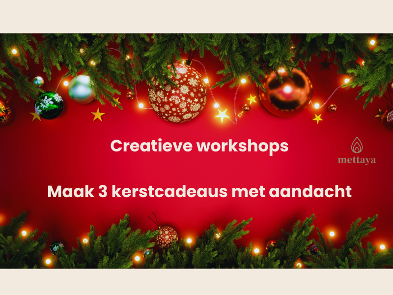 Maak 3 kerstcadeaus met aandacht | 3 Creatieve workshops - Creativiteit, Zelfexpressie, Persoonlijke Ontwikkeling