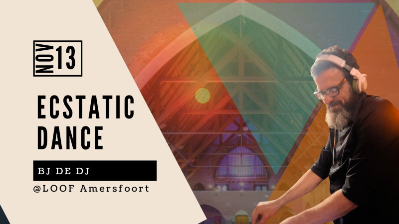 Vrij 13 november Ecstatic Dance 💫BJ de DJ