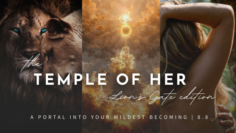 Temple of Her - The Lion's Gate Special