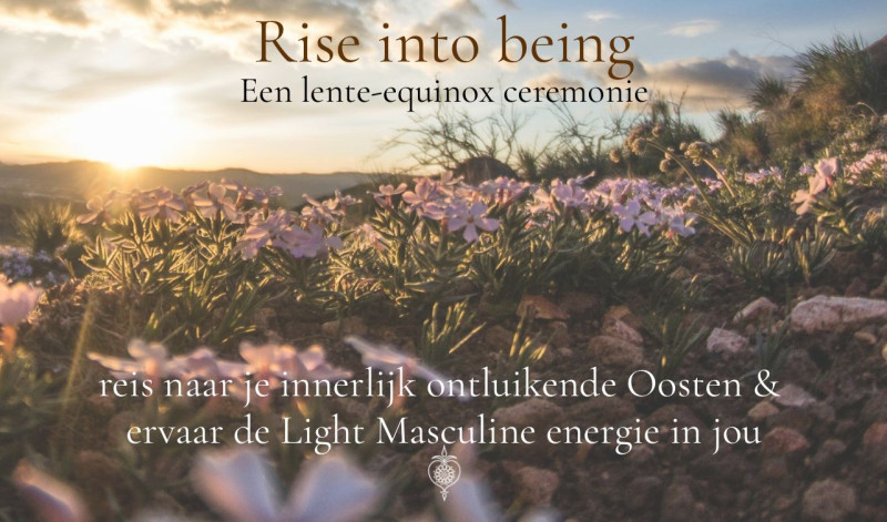 Rising into Being - Lente equinox