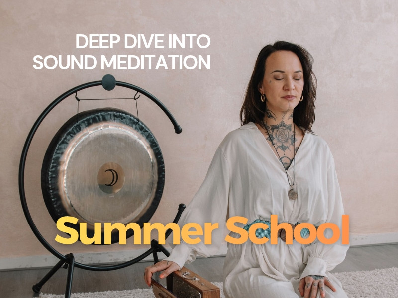 Deep Dive Into Sound Meditation - Summer School