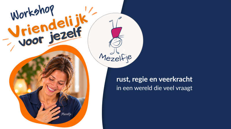 Workshop: Vriendelijk voor jezelf