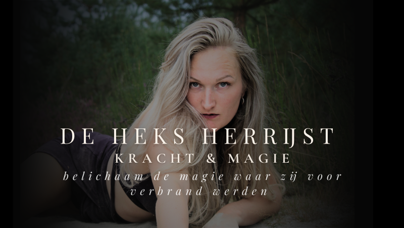 De Heks Herrijst: Kracht & Magie 3/3 — WORDT VERPLAATST