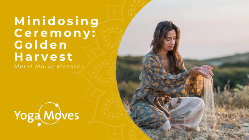 Minidosing Ceremony: Golden Harvest