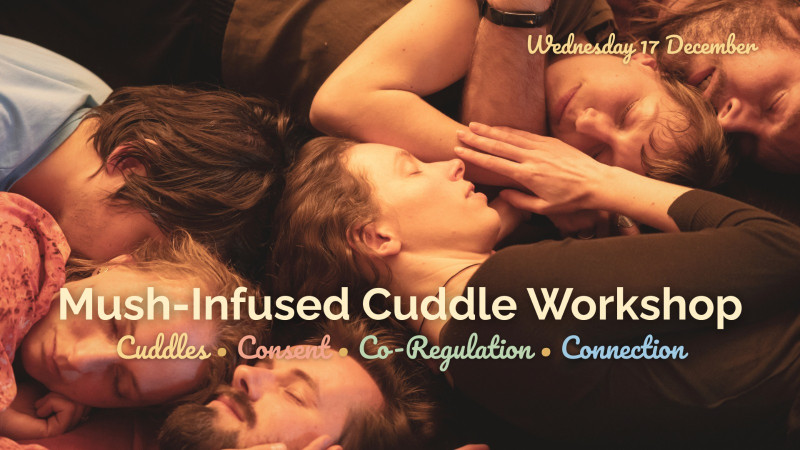 🌈 Mush-Infused Cuddle Workshop - Cuddle Workshops, Playfulness, Authentic Relating