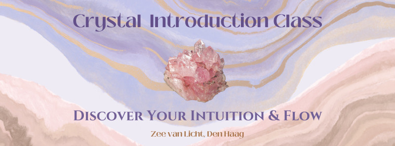 Crystal Introduction Class "Discover Your Intuition & Flow"