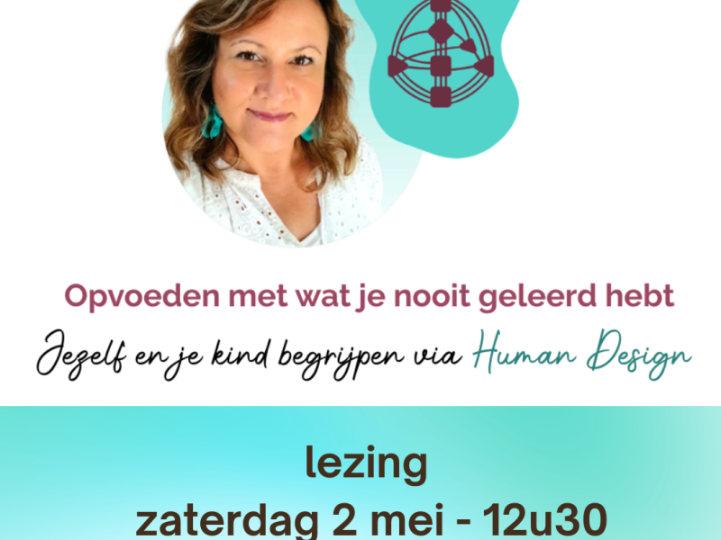 Lezing : Opvoeden met wat je nooit geleerd hebt - Human Design
