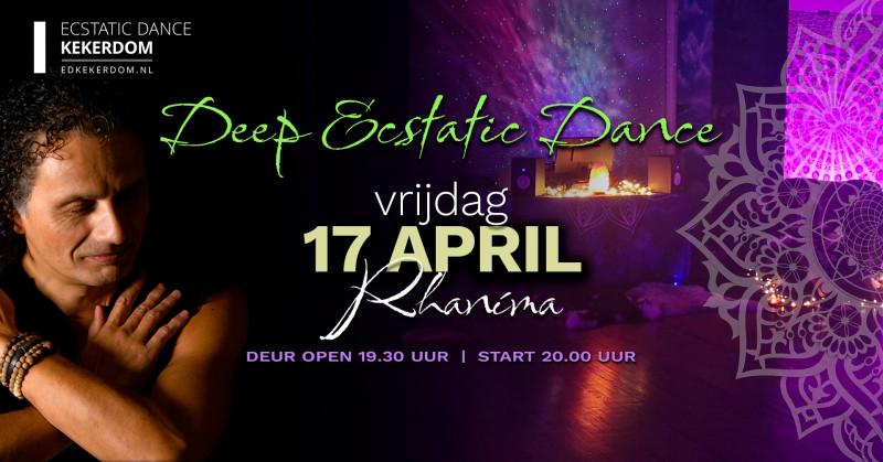 Deep Ecstatic Dance Kekerdom 17 APRIL (bij Nijmegen) | DJ Rhaníma - Ecstatic Dance, Conscious Dance, Free Dance