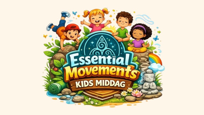 Kidsmiddag bij Essential Movements - Kinderworkshop, Kinderyoga, Meditatie