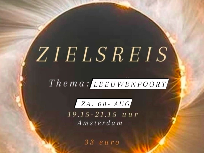 ☆ Zielsreis do.8 aug ☆ special edition: leeuwenpoort
