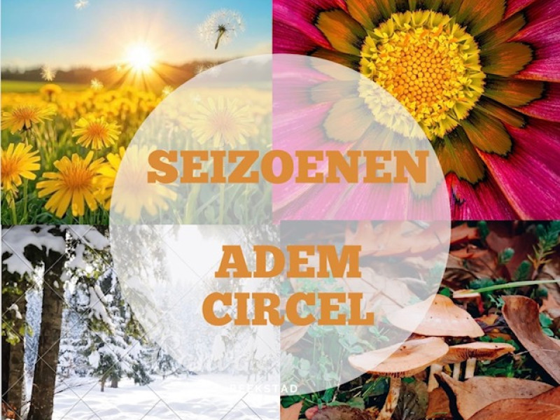 Adem Cirkel 4 Seizoenen: 16/17 mei- 21 juni- 20 september- 20 december