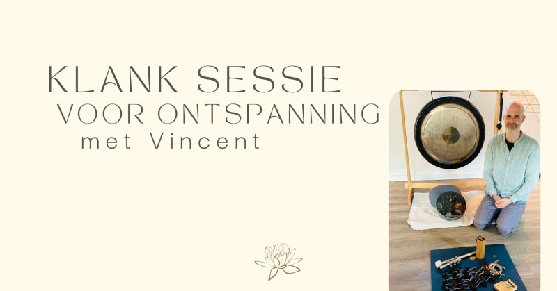 Klank sessie voor ontspanning met Vincent
