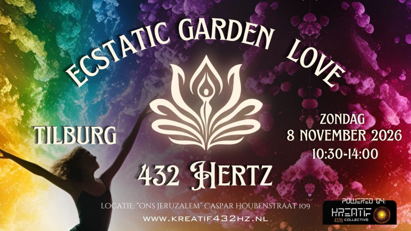 ✨ 432Hz Ecstatic Dance ~ ECSTATIC GARDEN of LOVE in Tilburg ~ 8 NOVEMB