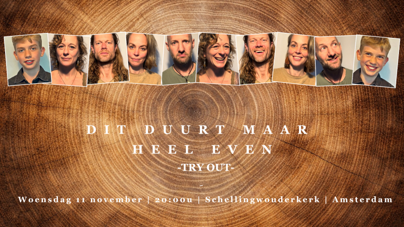 Dit Duurt Maar Heel Even - TRY-OUT